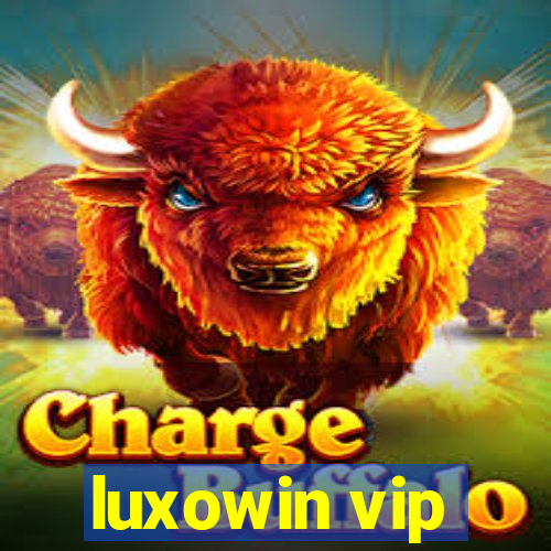 luxowin vip